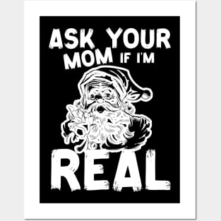 Ask Your Mom If I'm Real Naughty Santa Claus Christmas Funny Posters and Art